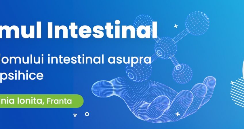 INCHEIAT-04.03.2022 Impactul microbiomului intestinal asupra sanatatii fizice si psihice  